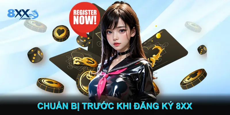 Chuẩn Bị Trước Khi Đăng Ký 8XX