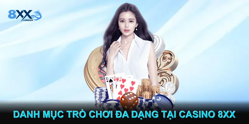 Danh mục trò chơi đa dạng tại Casino 8XX
