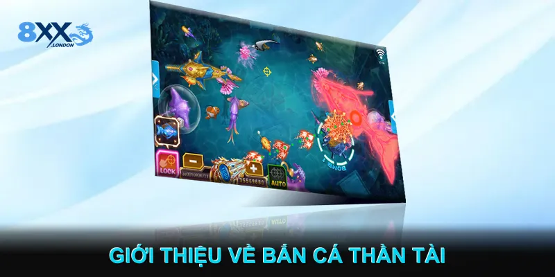 Giới thiệu về Bắn cá Thần Tài