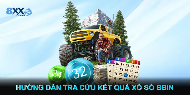 Hướng Dẫn Tra Cứu Kết Quả Xổ Số BBIN