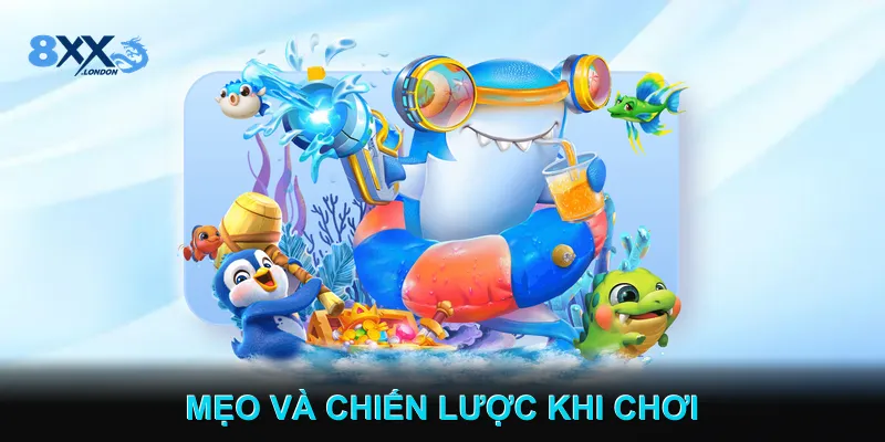 Mẹo và Chiến Lược Khi Chơi