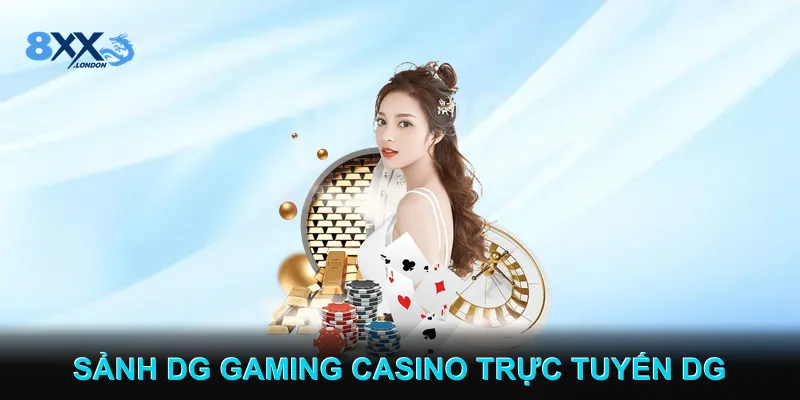 Sảnh DG Gaming Casino Trực Tuyến DG