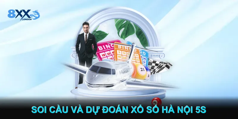 Soi Cầu và Dự Đoán Xổ Số Hà Nội 5s